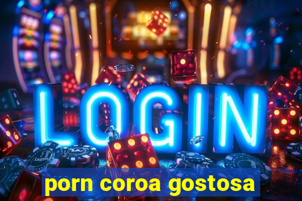 porn coroa gostosa